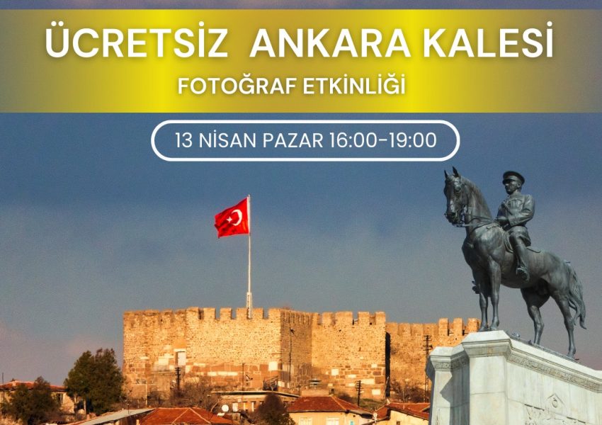Ücretsiz Ankara Kalesi Fotoğraf Etkinliği - Mustafa Bayram İle